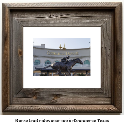 horse trail rides near me in Commerce, Texas